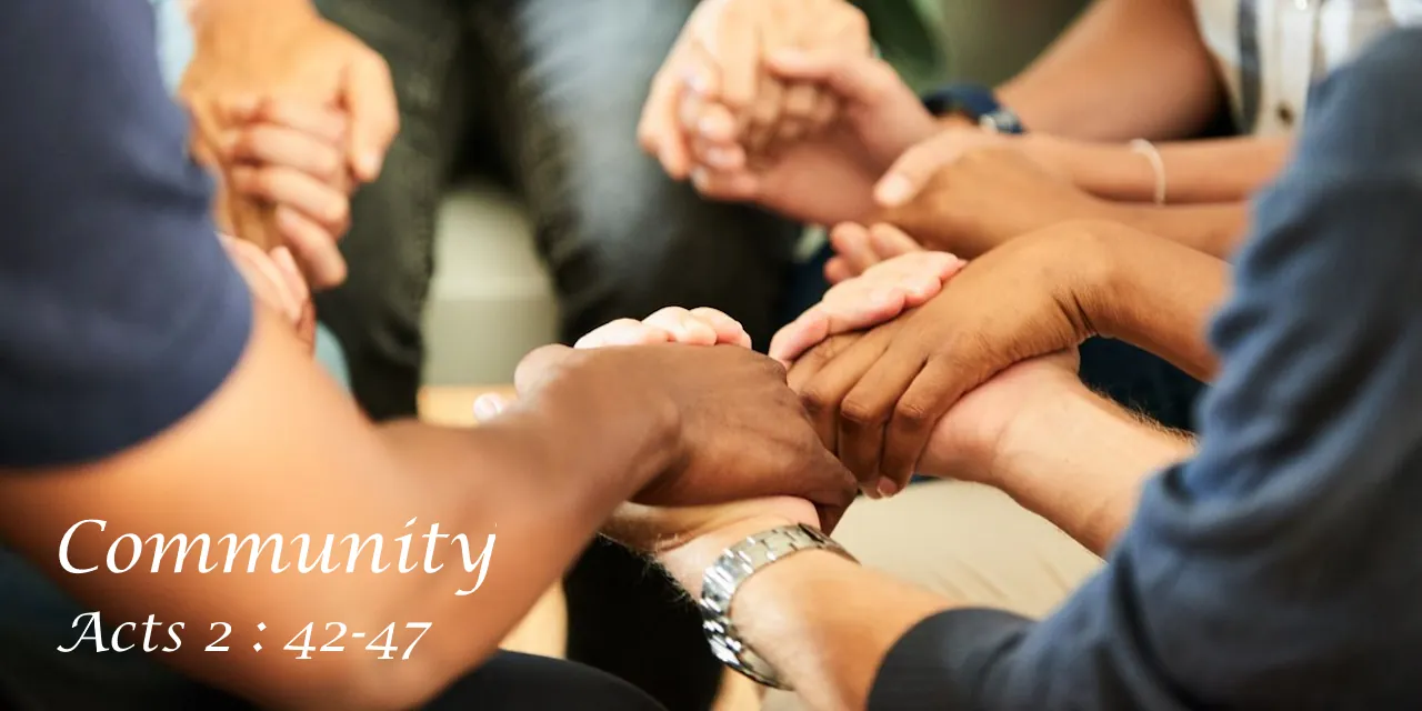 Several people holding each other's hands in a circle. Caption: Community, Acts 2:42-47. Learn about upcoming retreats and events.
