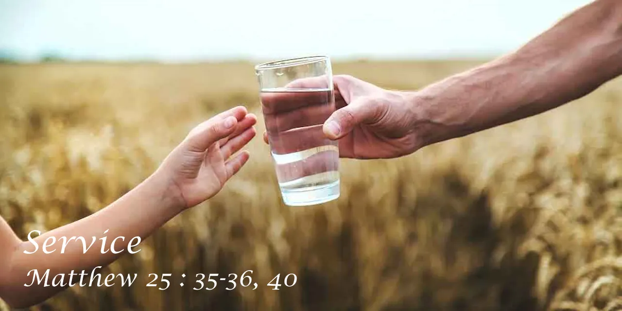 A man's hand holding out a glass of water to a child's reaching hand, in a wheat field. Caption: Service, Matthew 25:35-36, 40. Learn about upcoming retreats and events.